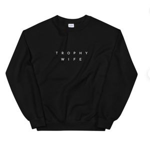 Black Trophy Wife sweatshirt size small S
